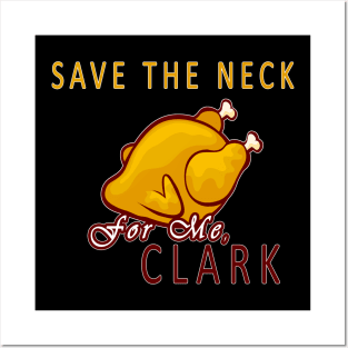 save the neck for me clark christmas funny Posters and Art